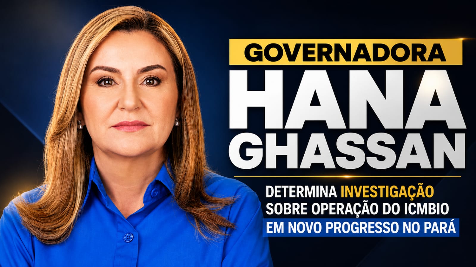 Governadora Hana Ghassan determina investigação sobre operação do ICMBio em Novo Progresso e promete medidas jurídicas após conflito.
