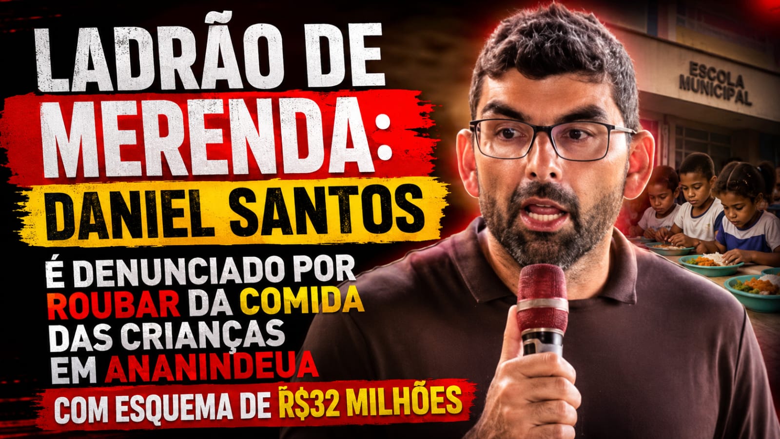 Ladrão de merenda: Daniel Santos é denunciado por roubar da comida das crianças em Ananindeua com esquema de R$32 milhões.