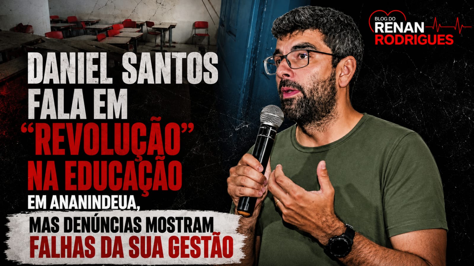 DANIEL SANTOS FALA EM “REVOLUÇÃO” NA EDUCAÇÃO EM ANANINDEUA, MAS DENÚNCIAS MOSTRAM FALHAS DA SUA GESTÃO.